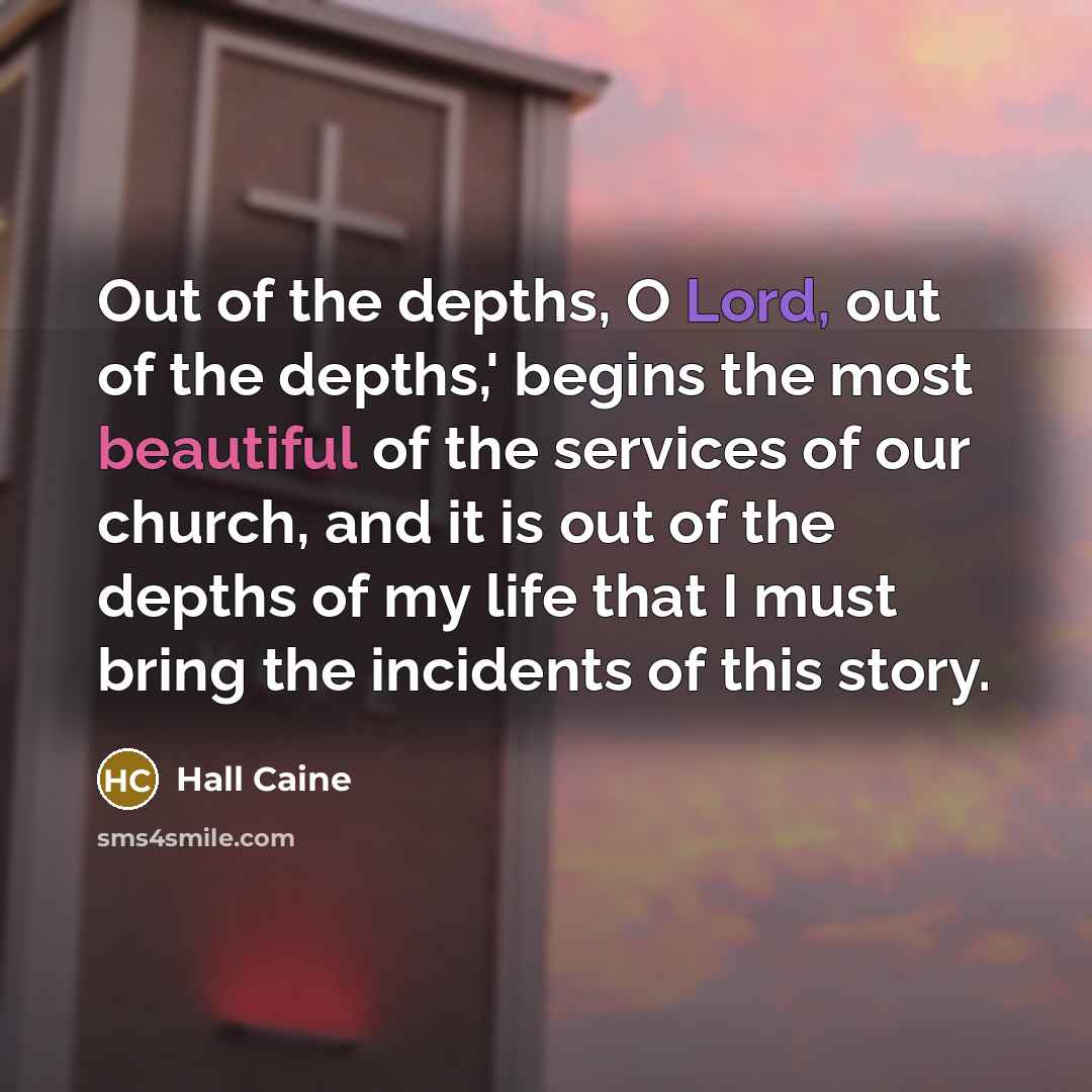 “Out of the depths, O Lord, out of the depths,'…” quote by Hall Caine