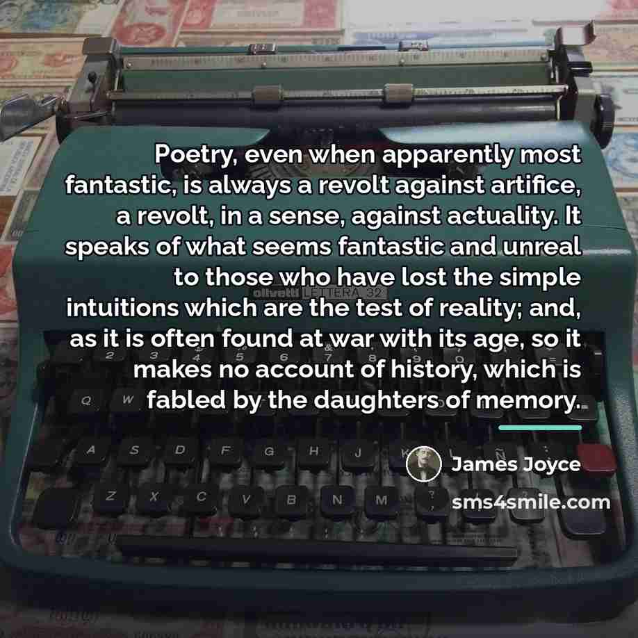 “Poetry, even when apparently most fantastic, is always a revolt…” quote by James Joyce