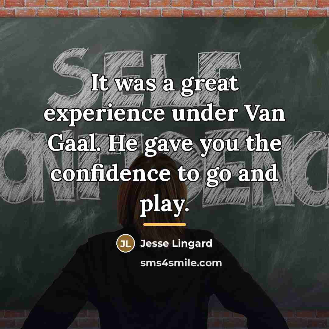 “It was a great experience under Van Gaal. He gave…” quote by Jesse Lingard