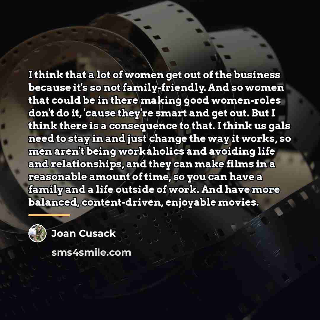 “I think that a lot of women get out of…” quote by Joan Cusack
