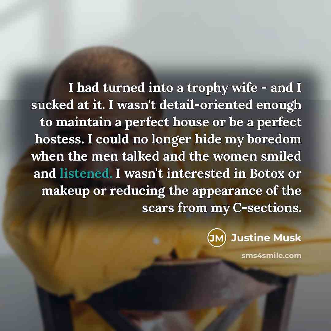 “I had turned into a trophy wife - and I…” quote by Justine Musk