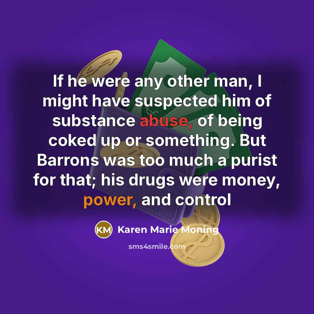 “If he were any other man, I might have suspected…” quote by Karen Marie Moning
