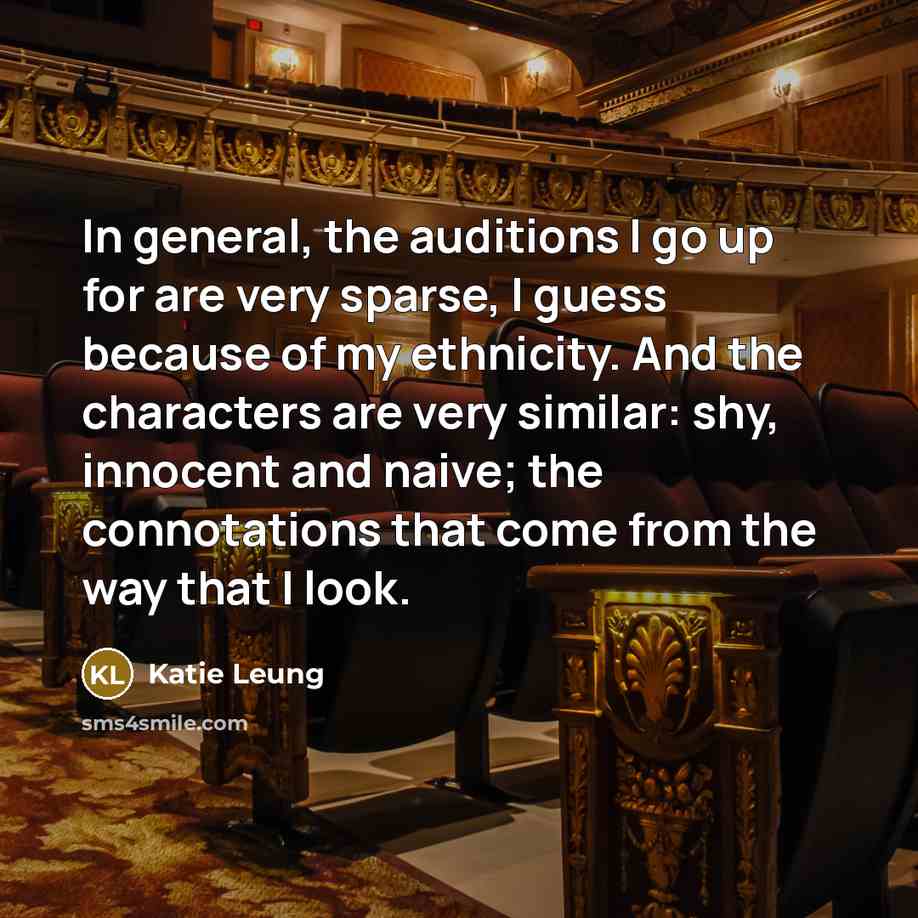 “In general, the auditions I go up for are very…” quote by Katie Leung