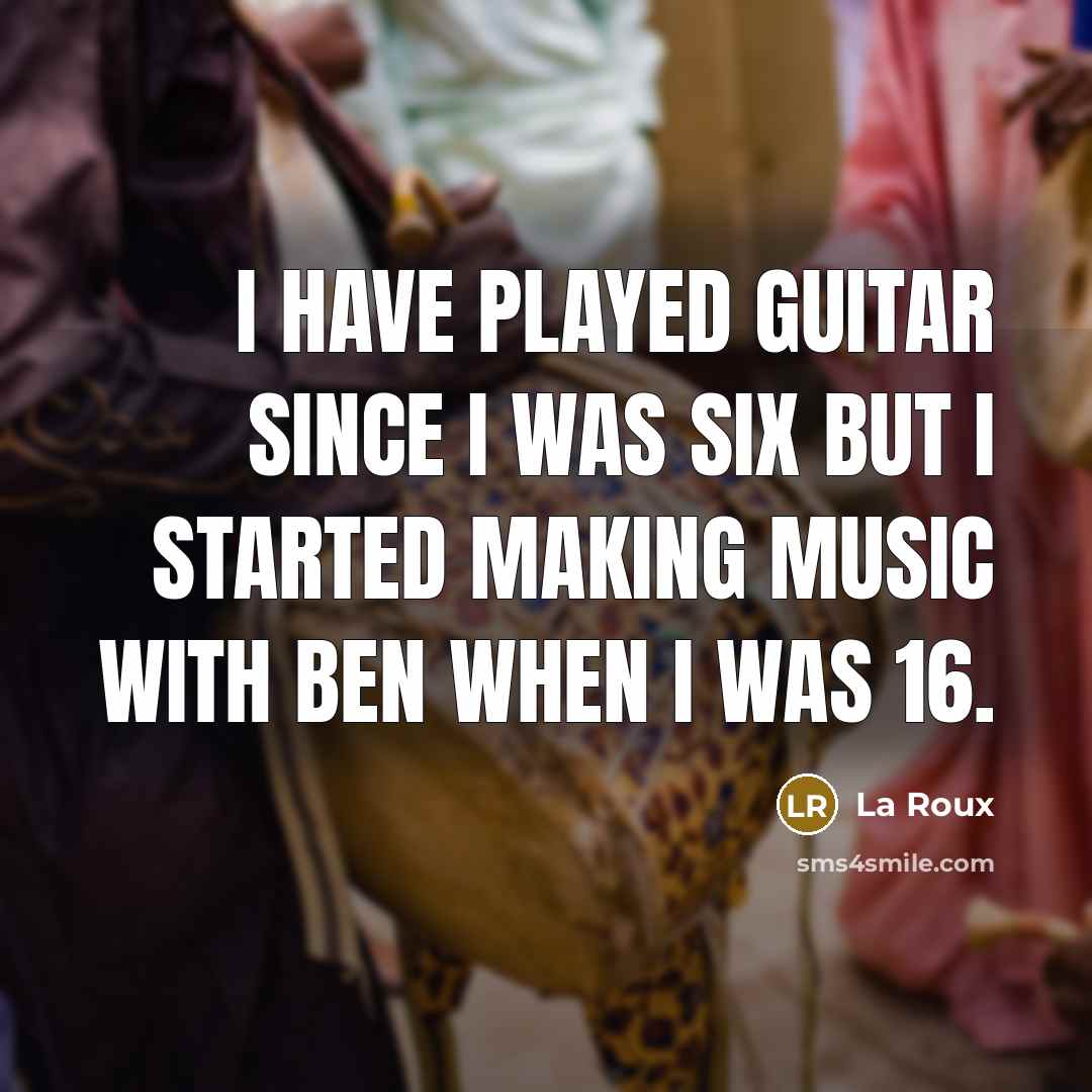 “I have played guitar since I was six but I…” quote by La Roux