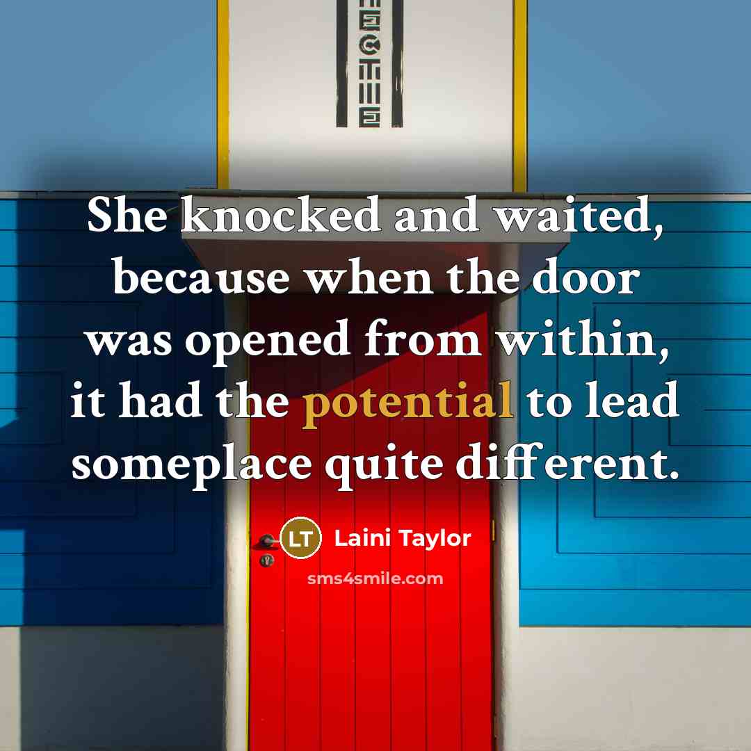 “She knocked and waited, because when the door was opened…” quote by Laini Taylor