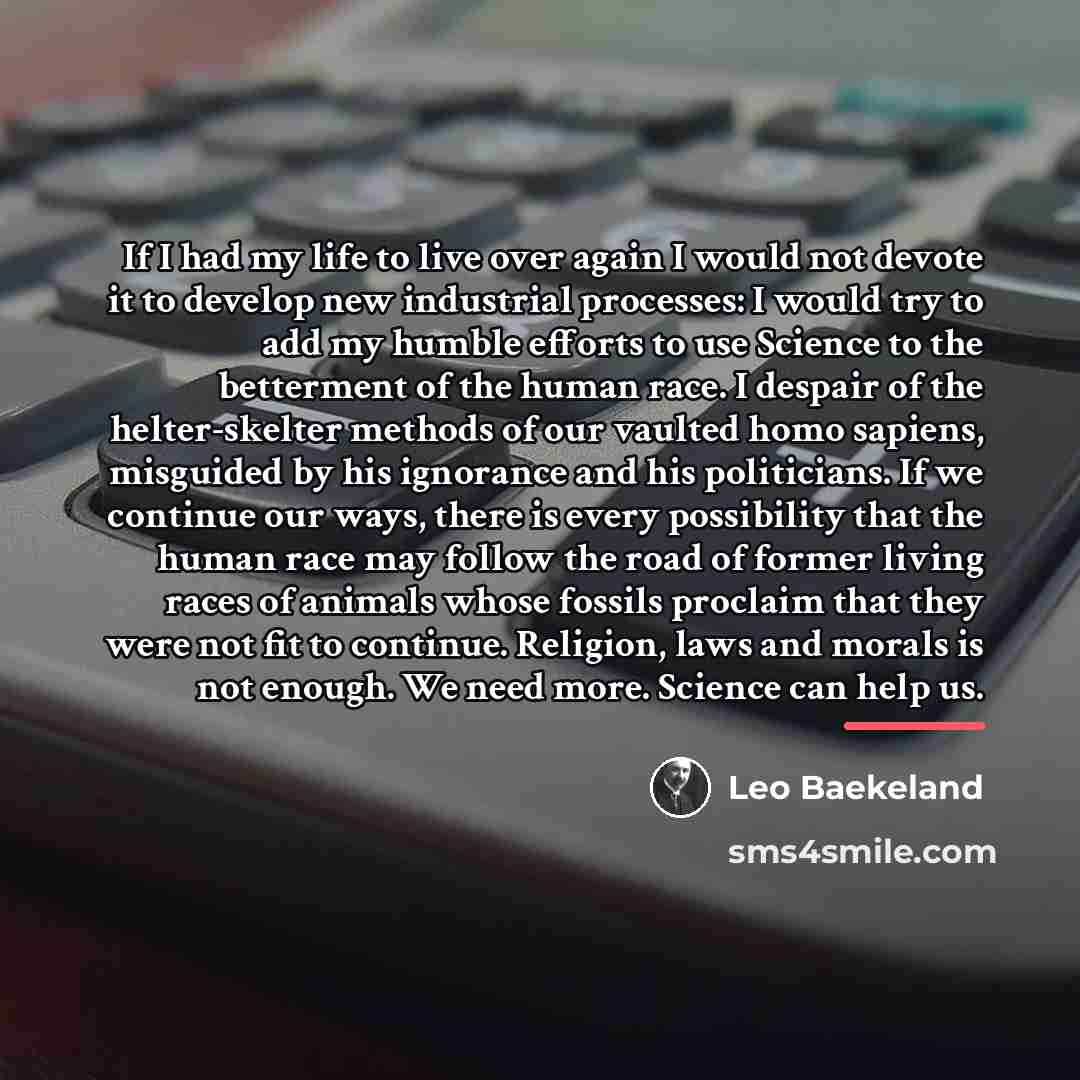 “If I had my life to live over again I…” quote by Leo Baekeland