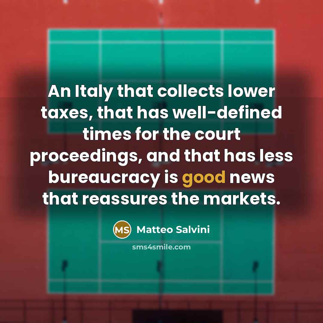 “An Italy that collects lower taxes, that has well-defined times…” quote by Matteo Salvini