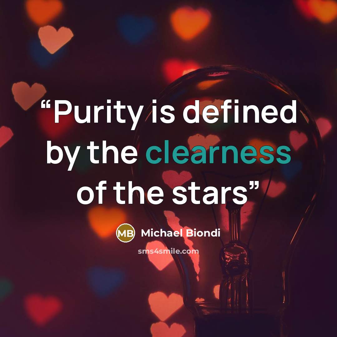 “Purity is defined by the clearness of the stars” quote by Michael Biondi