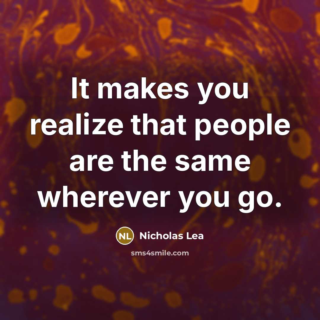 “It makes you realize that people are the same wherever…” quote by Nicholas Lea