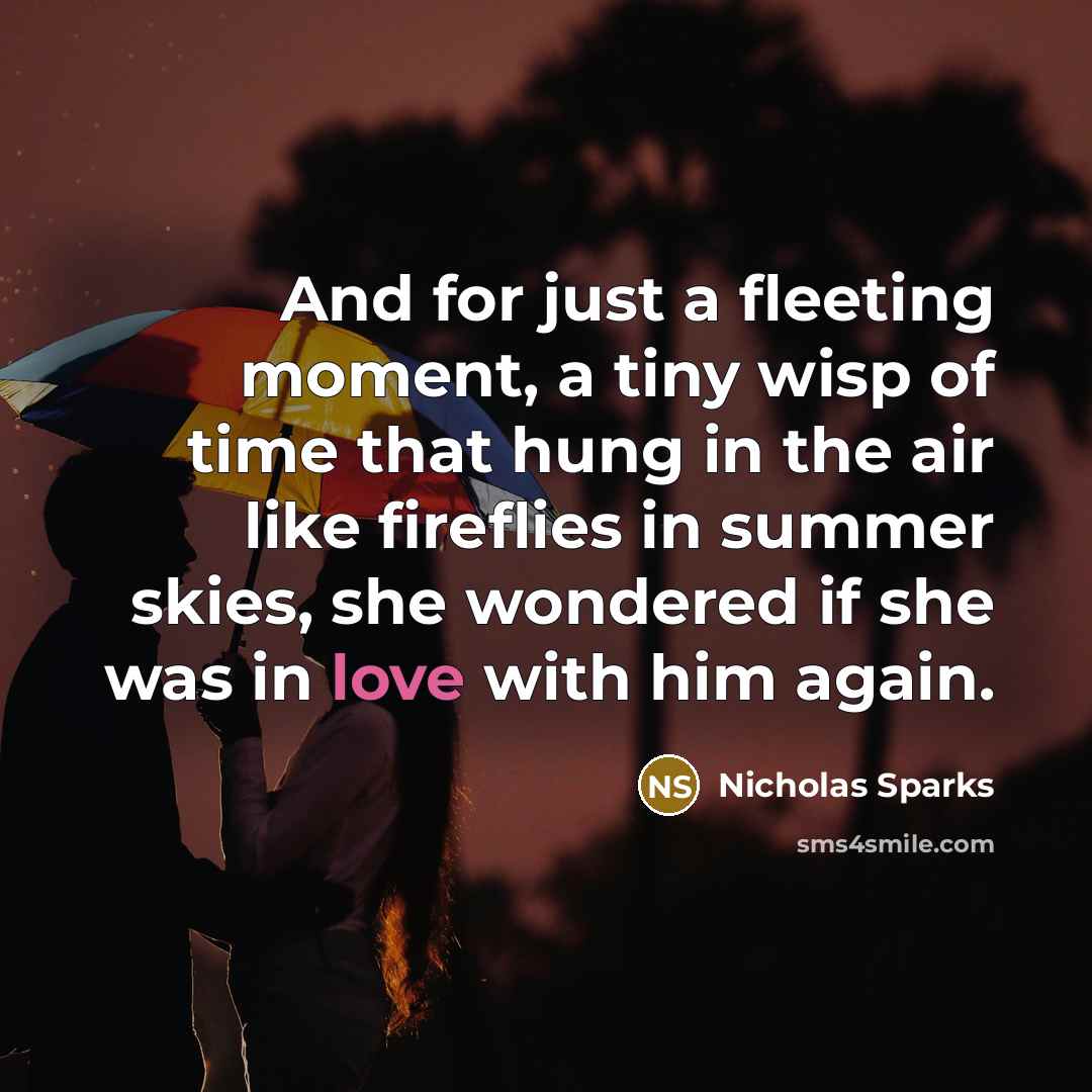 “And for just a fleeting moment, a tiny wisp of…” quote by Nicholas Sparks