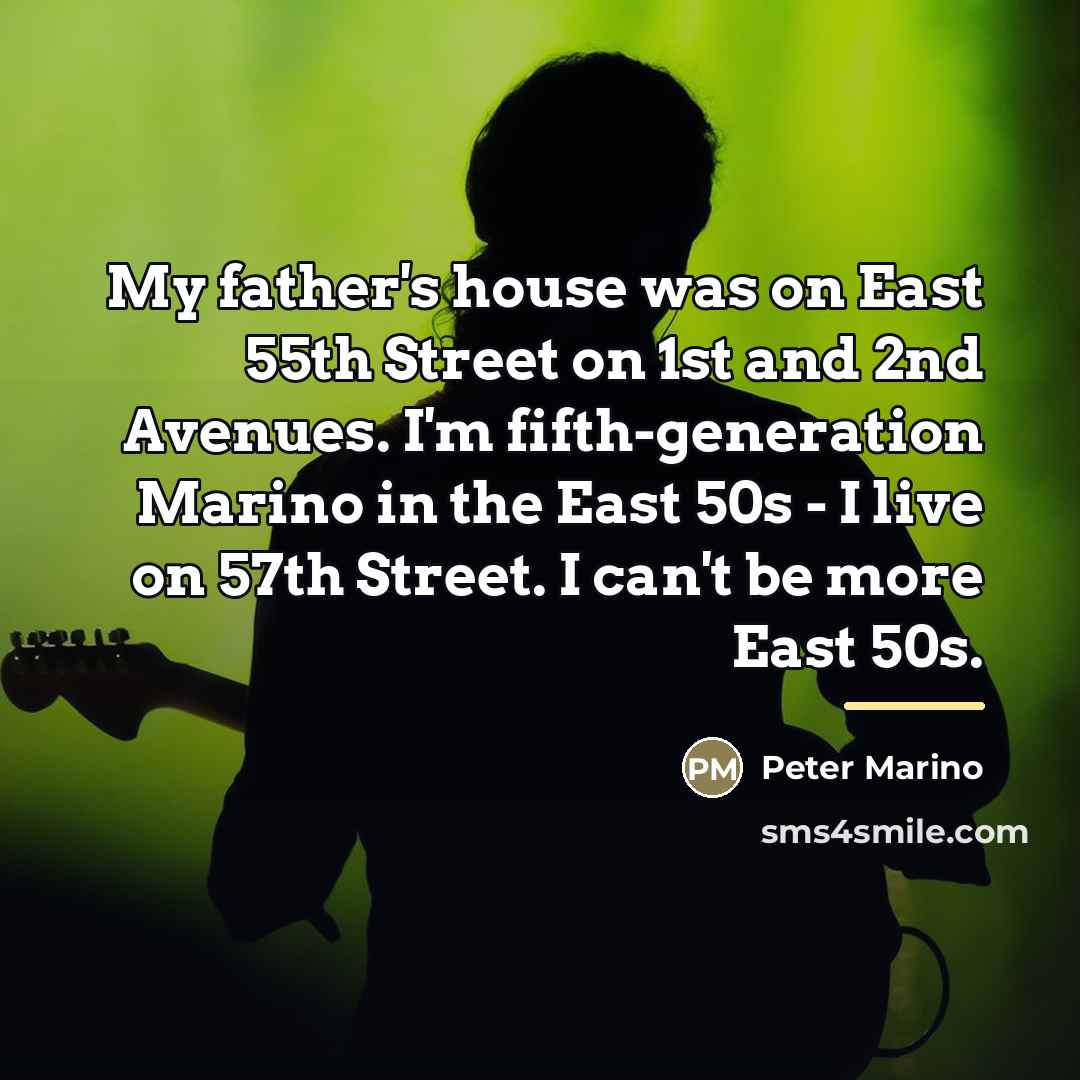 “My father's house was on East 55th Street on 1st…” quote by Peter Marino