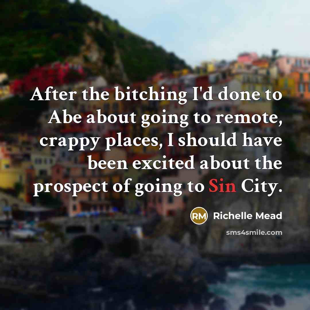 “After the bitching I'd done to Abe about going to…” quote by Richelle Mead