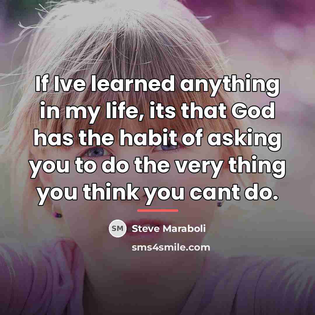“If Ive learned anything in my life, its that God…” quote by Steve Maraboli