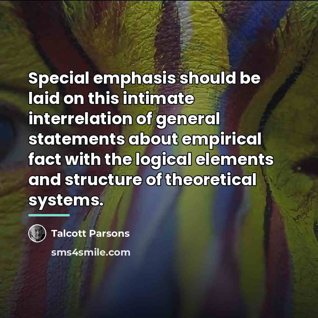 “Special emphasis should be laid on this intimate interrelation of…” quote by Talcott Parsons