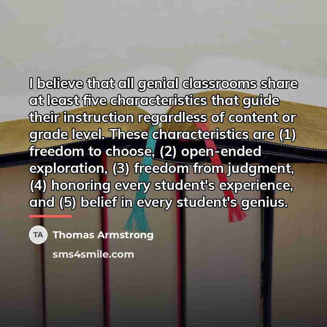 “I believe that all genial classrooms share at least five…” quote by Thomas Armstrong