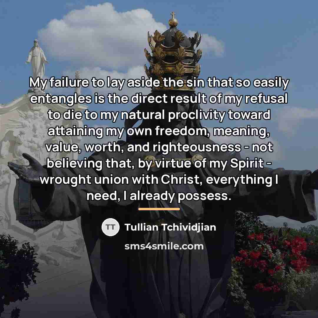 “My failure to lay aside the sin that so easily…” quote by Tullian Tchividjian