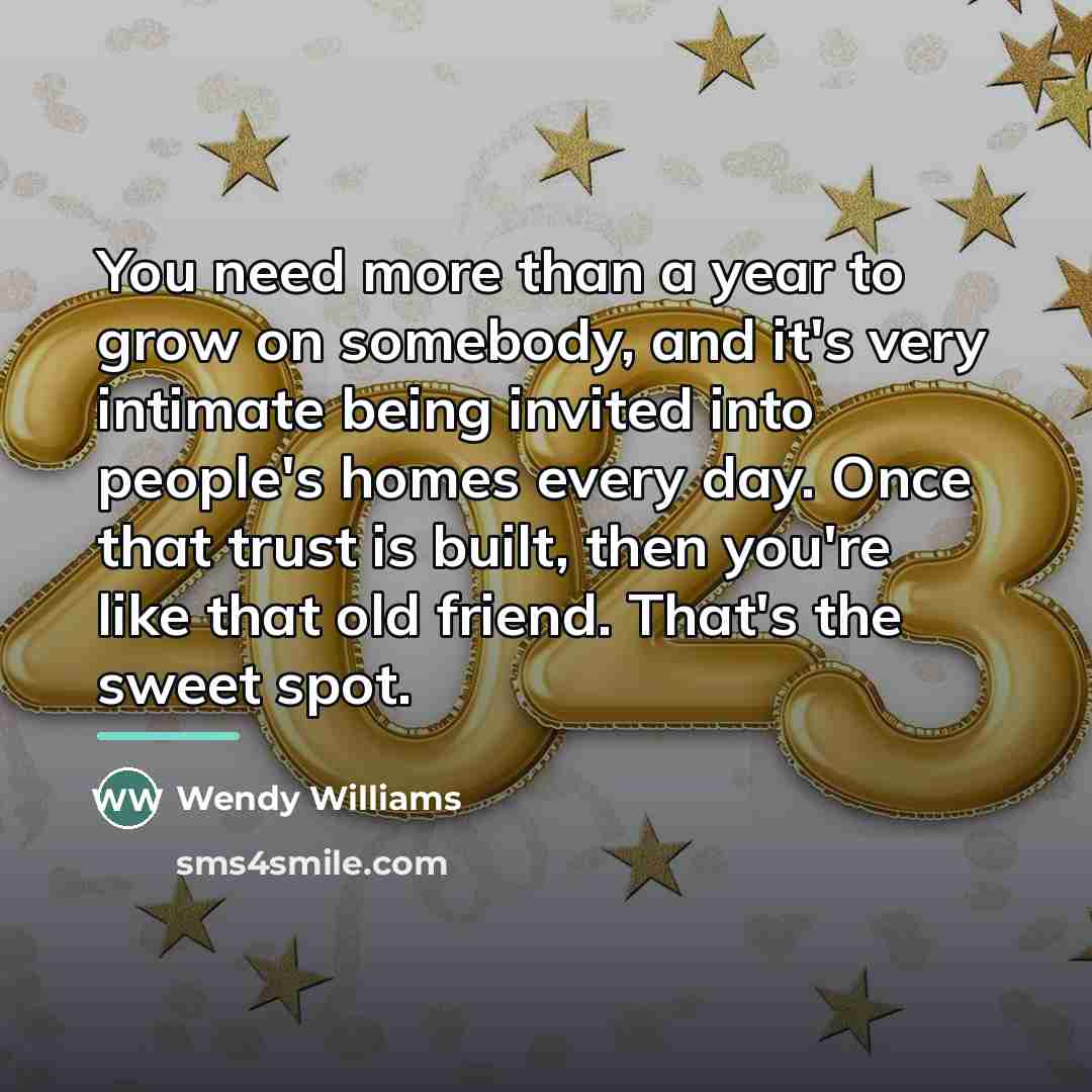 “You need more than a year to grow on somebody,…” quote by Wendy Williams