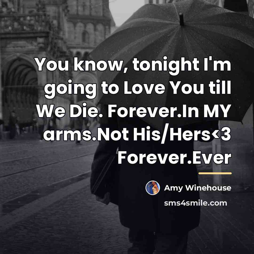 “You know, tonight I'm going to Love You till We…” quote by Amy Winehouse