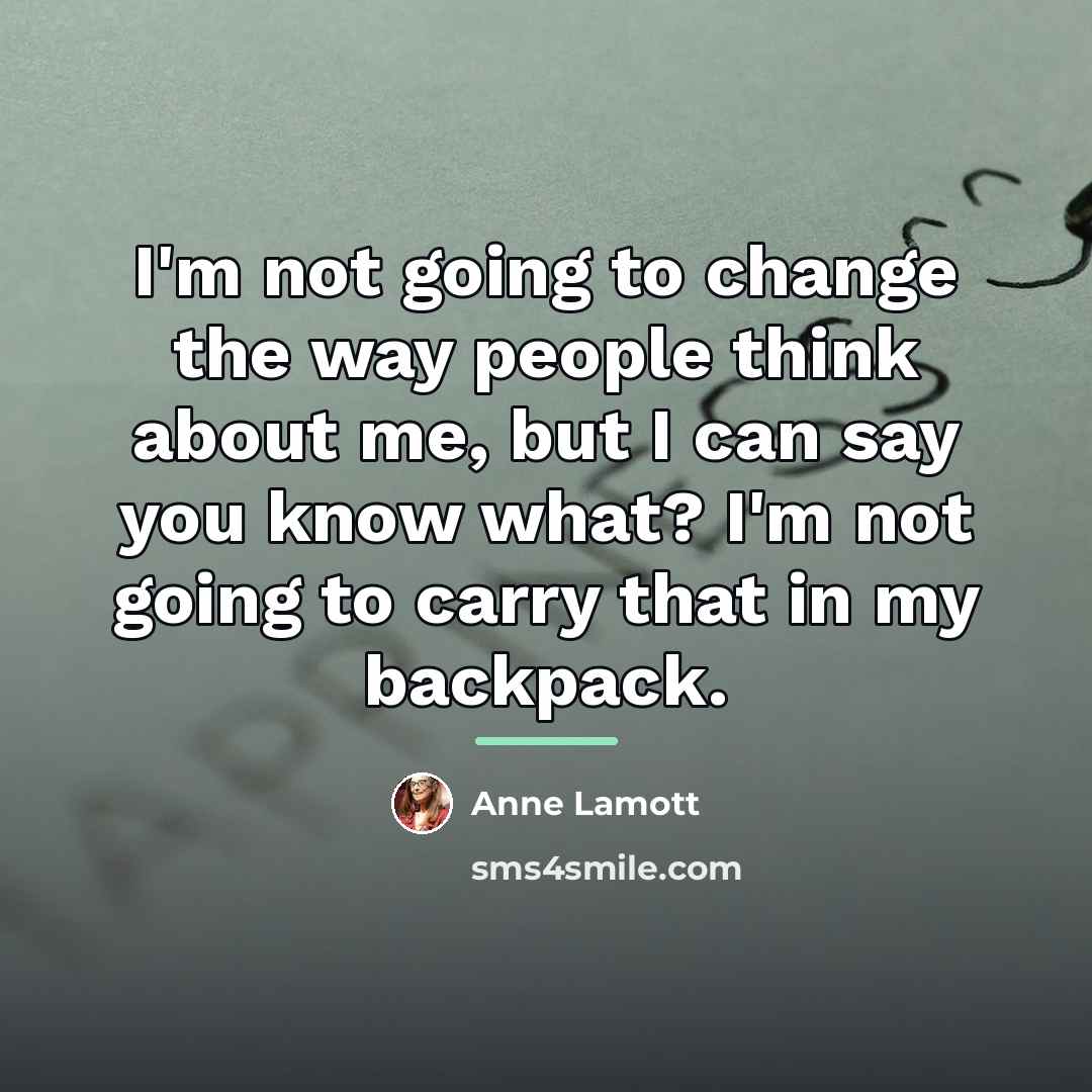 “I'm not going to change the way people think about…” quote by Anne Lamott