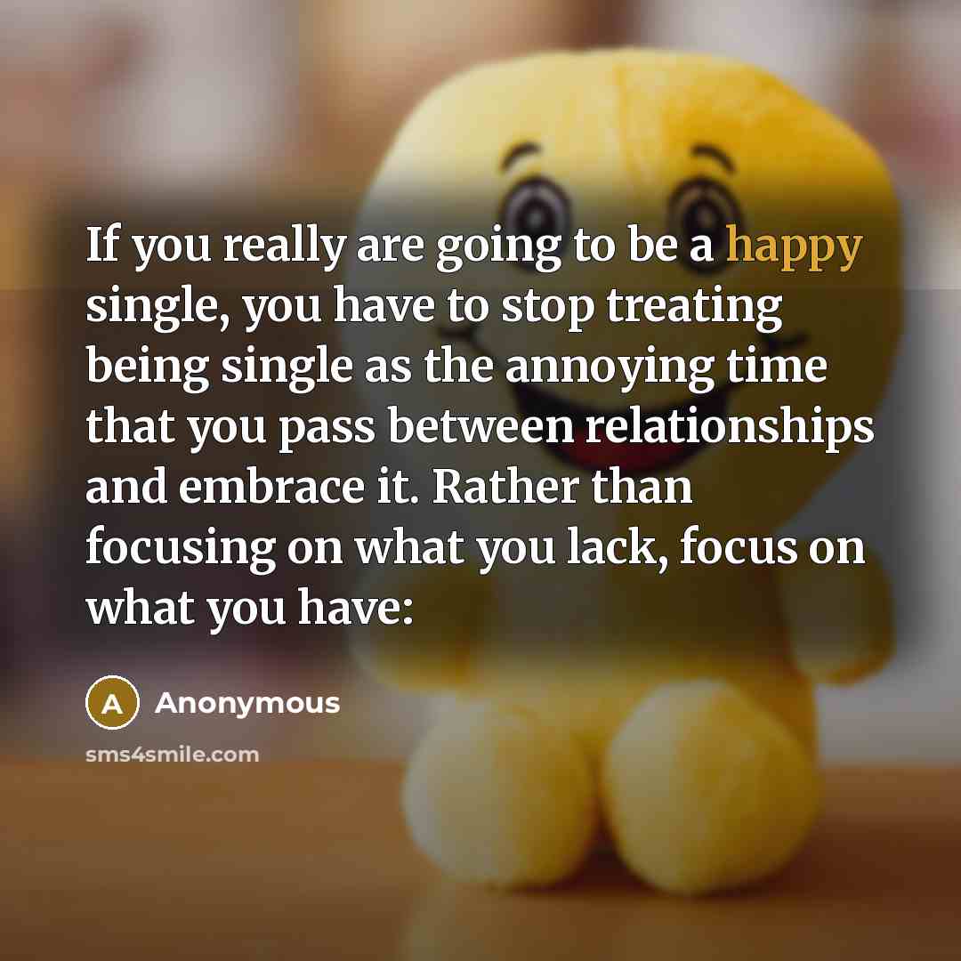“If you really are going to be a happy single,…” quote by Anonymous