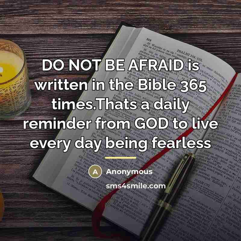 “DO NOT BE AFRAID is written in the Bible 365…” quote by Anonymous