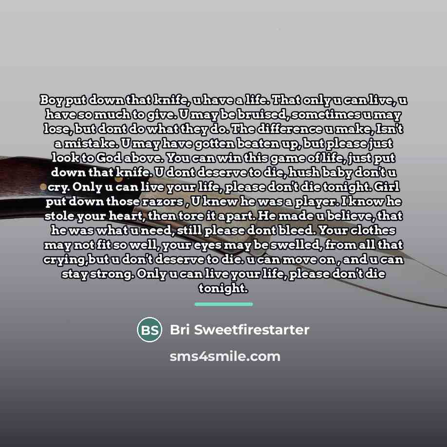 “Boy put down that knife, u have a life. That…” quote by Bri Sweetfirestarter