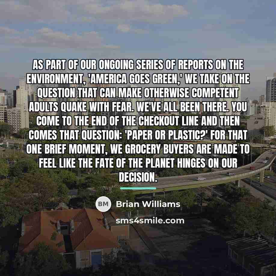 “As part of our ongoing series of reports on the…” quote by Brian Williams