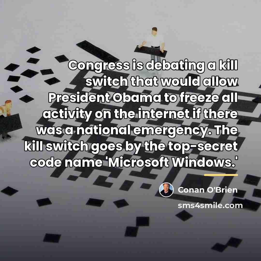 “Congress is debating a kill switch that would allow President…” quote by Conan O'Brien