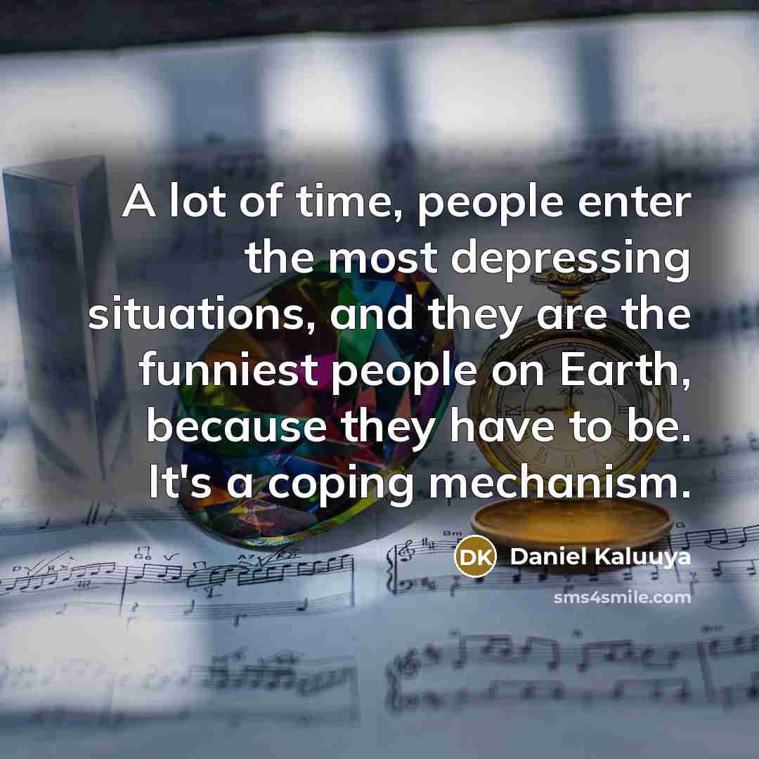 “A lot of time, people enter the most depressing situations,…” quote by Daniel Kaluuya