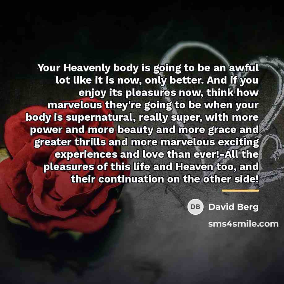 “Your Heavenly body is going to be an awful lot…” quote by David Berg