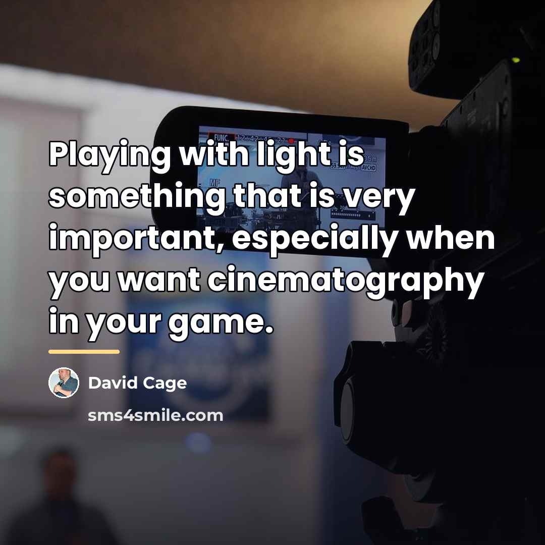 “Playing with light is something that is very important, especially…” quote by David Cage
