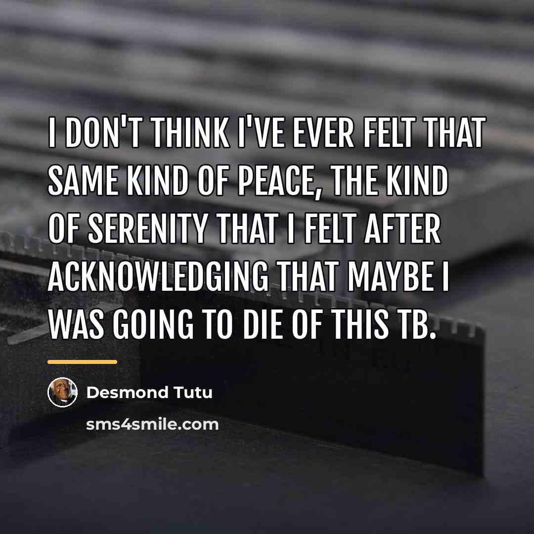 “I don't think I've ever felt that same kind of…” quote by Desmond Tutu