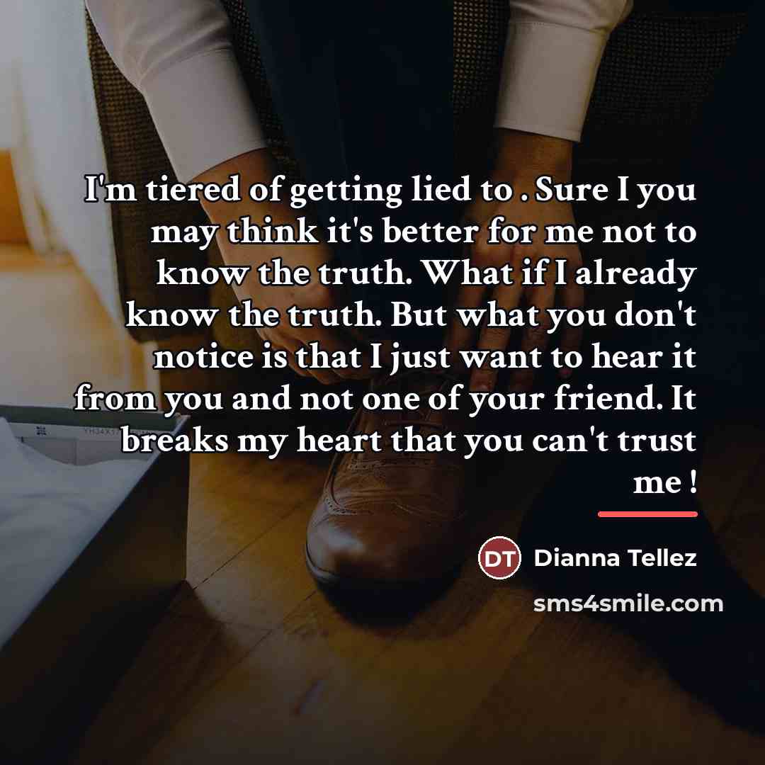 “I'm tiered of getting lied to . Sure I you…” quote by Dianna Tellez