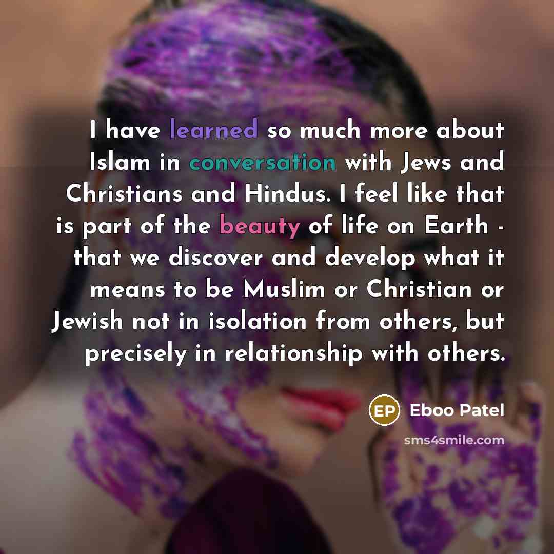 “I have learned so much more about Islam in conversation…” quote by Eboo Patel