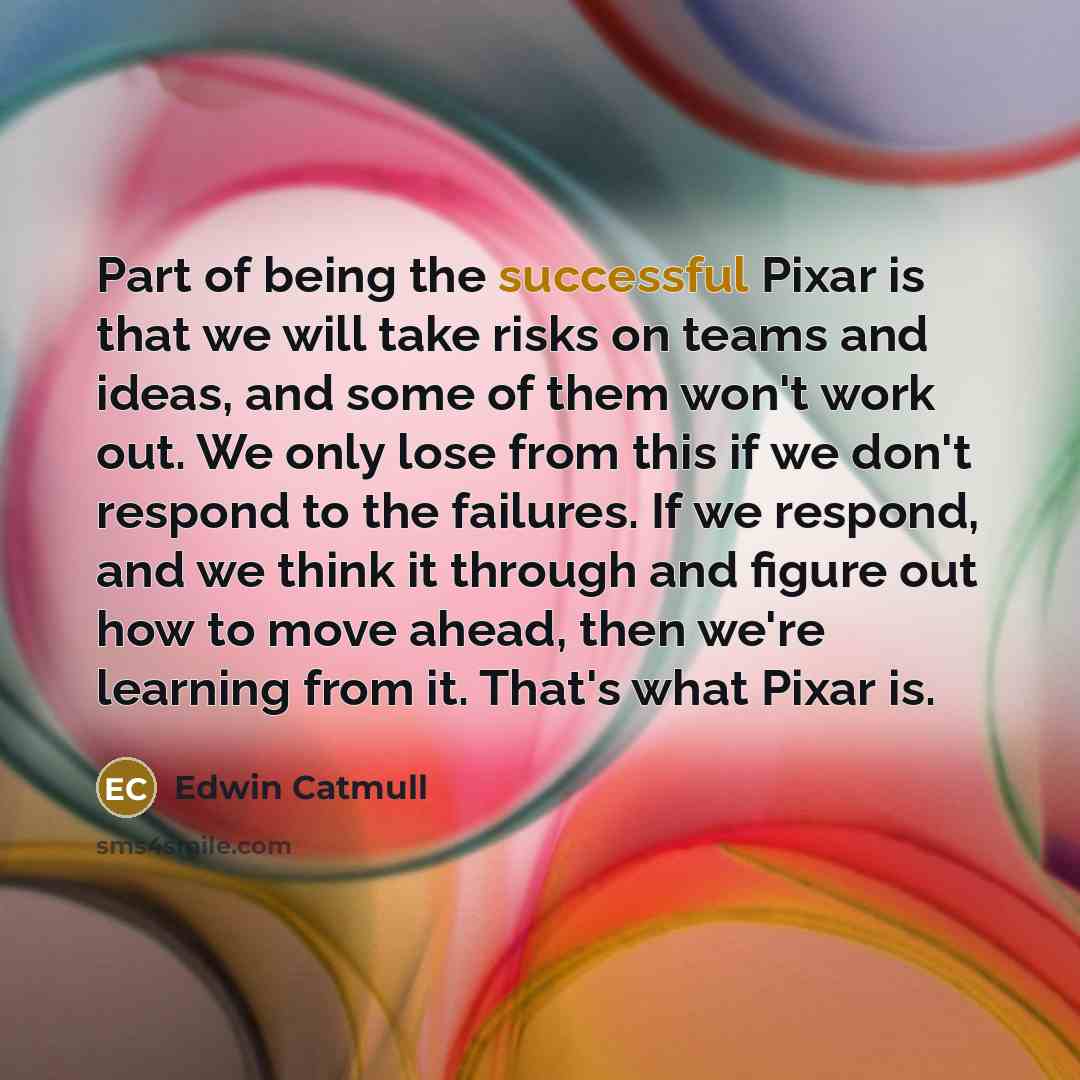 “Part of being the successful Pixar is that we will…” quote by Edwin Catmull