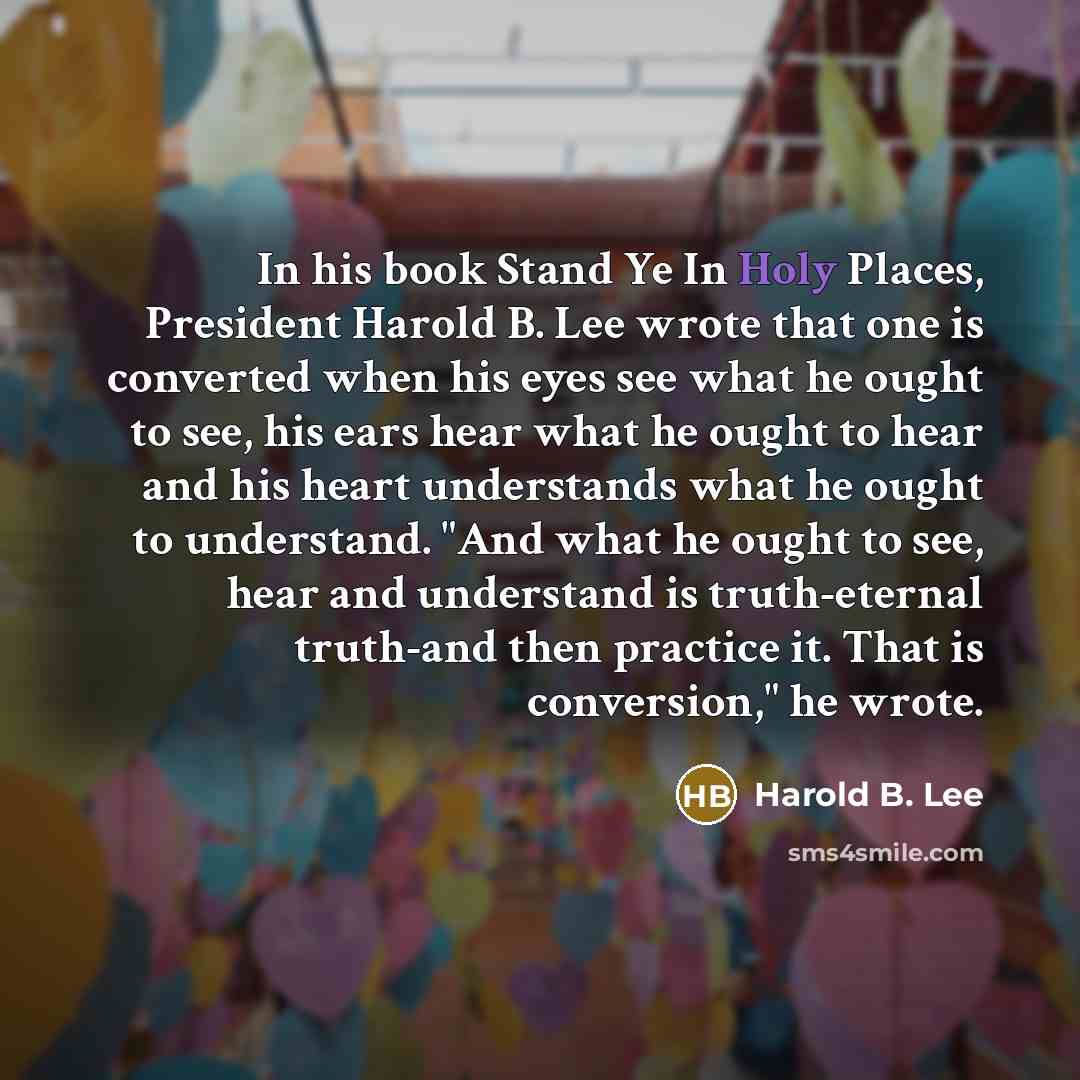 “In his book Stand Ye In Holy Places, President Harold…” quote by Harold B. Lee