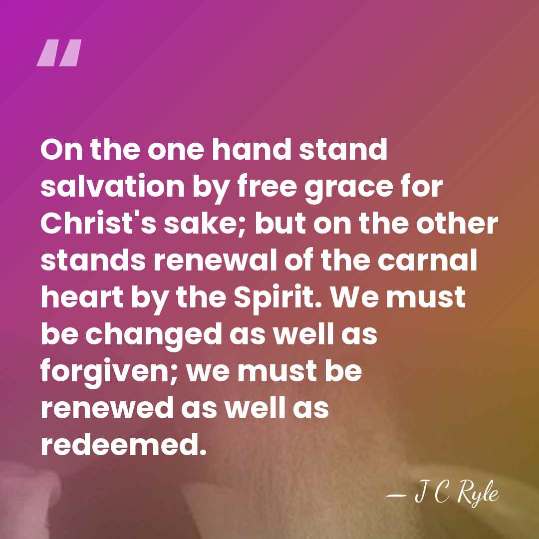 On the one hand stand salvation by free grace for Christ's sake;&hellip; - J C Ryle