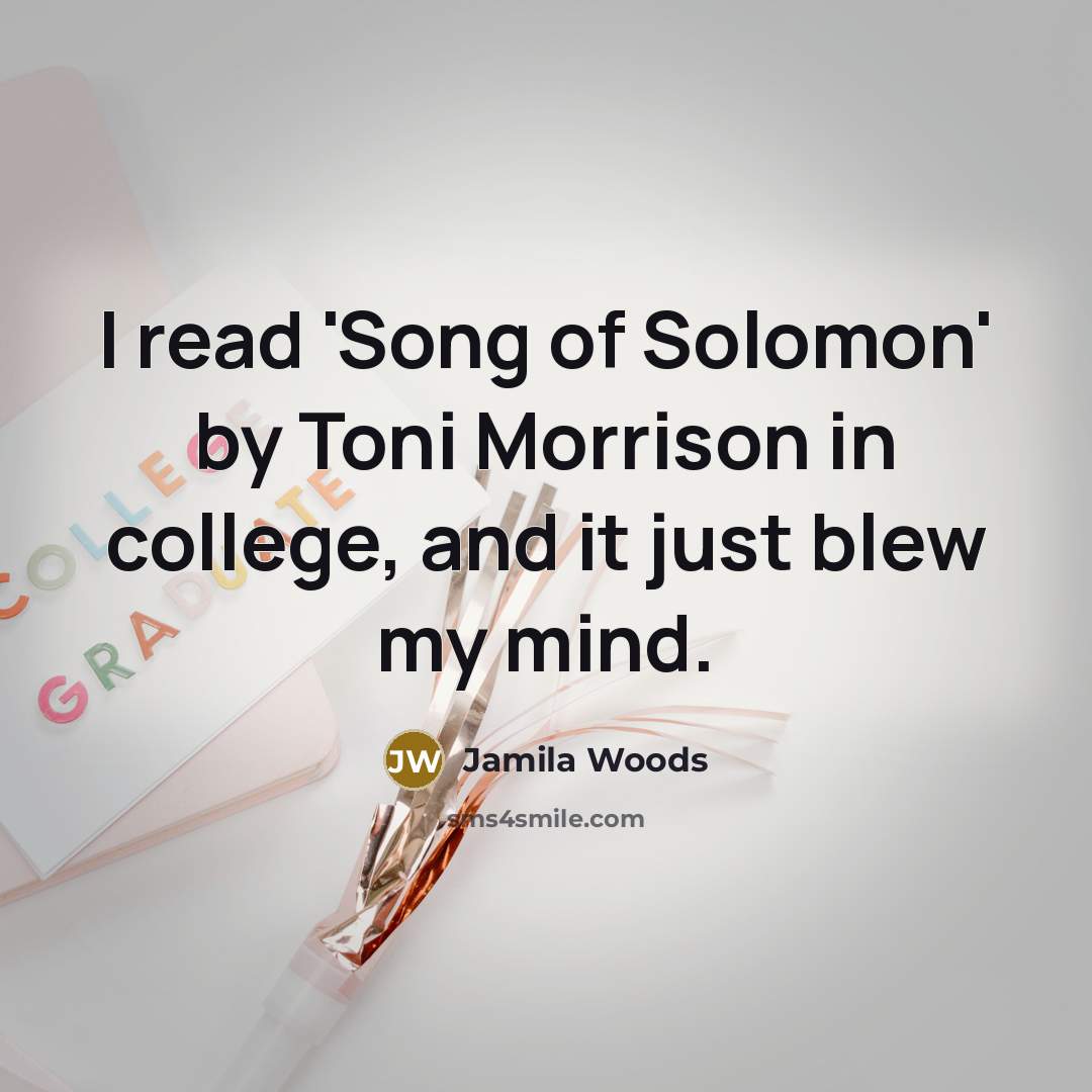 “I read 'Song of Solomon' by Toni Morrison in college,…” quote by Jamila Woods