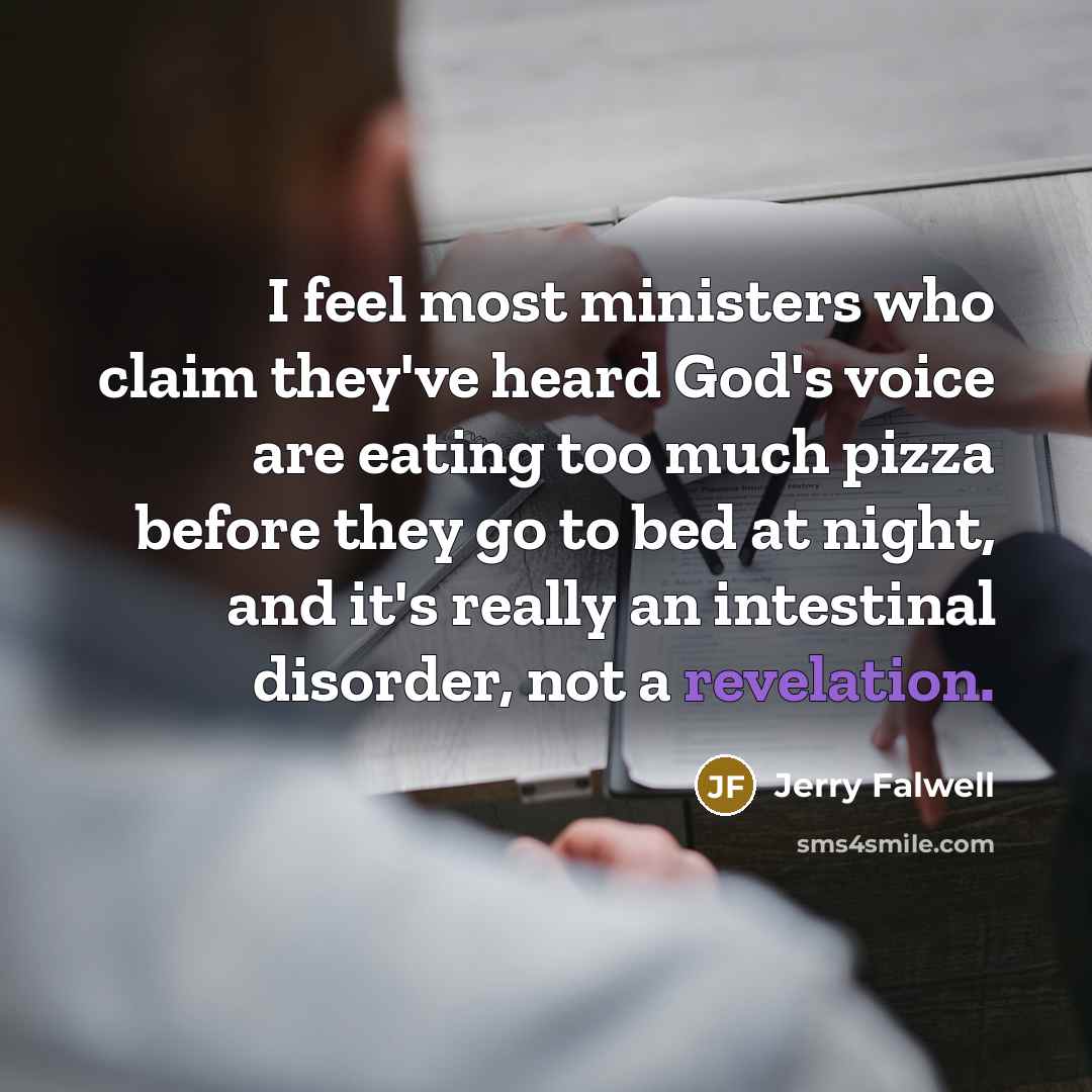“I feel most ministers who claim they've heard God's voice…” quote by Jerry Falwell
