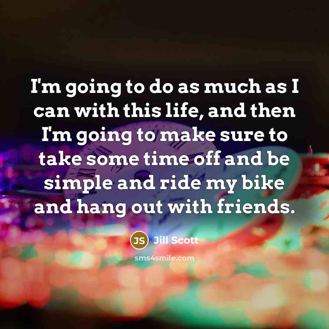 “I'm going to do as much as I can with…” quote by Jill Scott