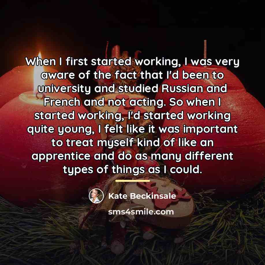“When I first started working, I was very aware of…” quote by Kate Beckinsale