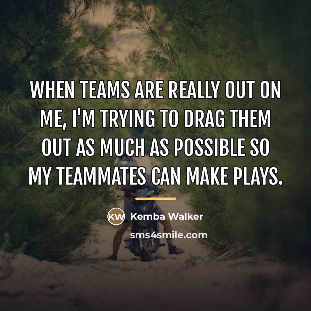 “When teams are really out on me, I'm trying to…” quote by Kemba Walker