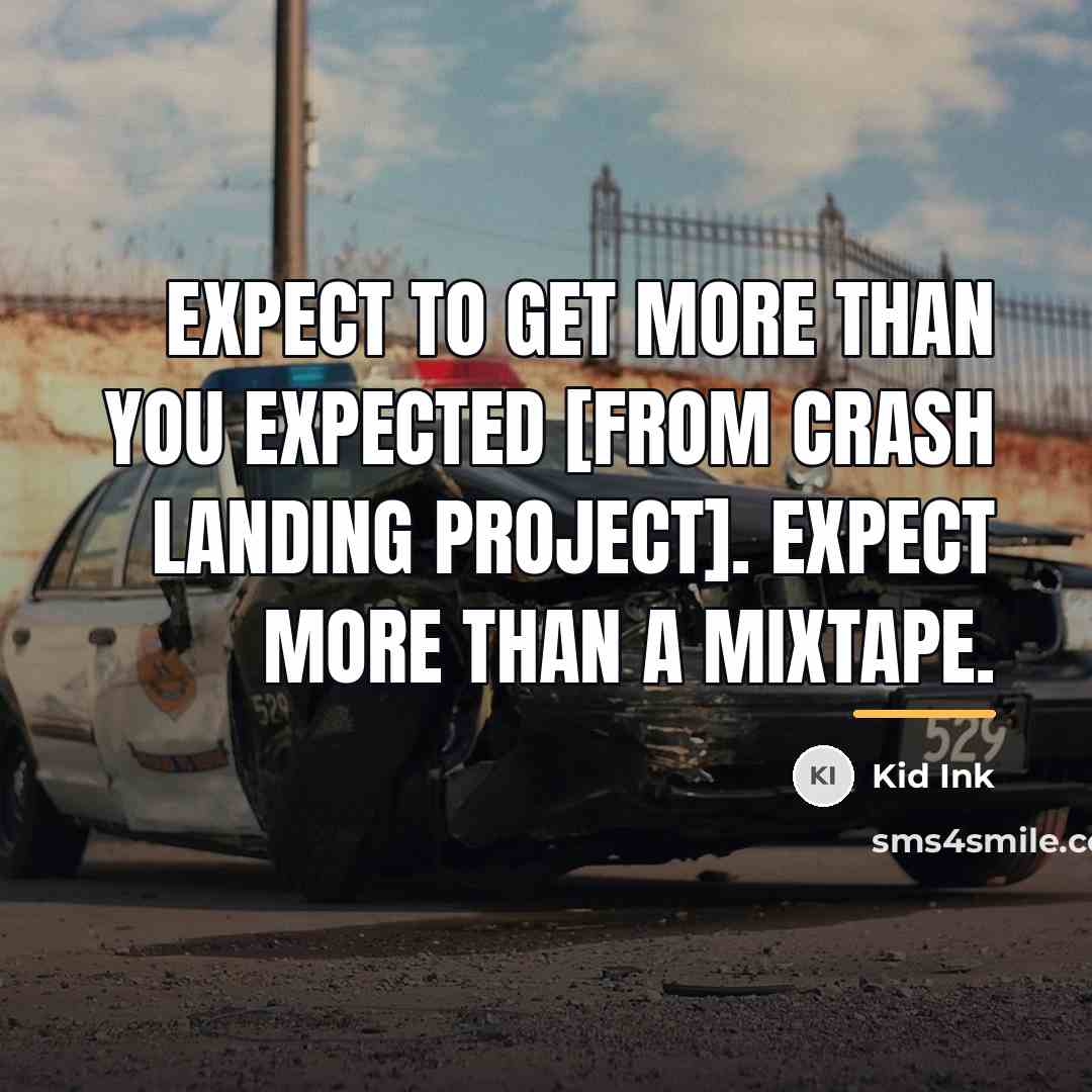 “Expect to get more than you expected [from Crash Landing…” quote by Kid Ink