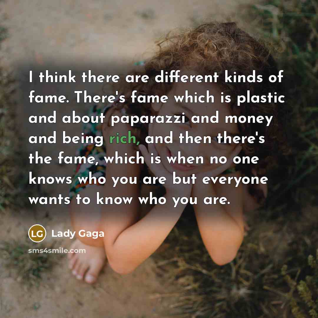 “I think there are different kinds of fame. There's fame…” quote by Lady Gaga