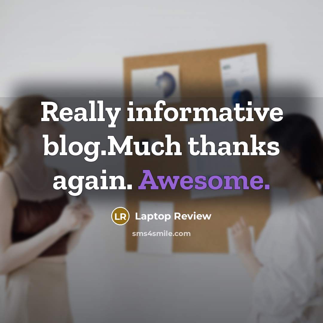 “Really informative blog.Much thanks again. Awesome.” quote by Laptop Review