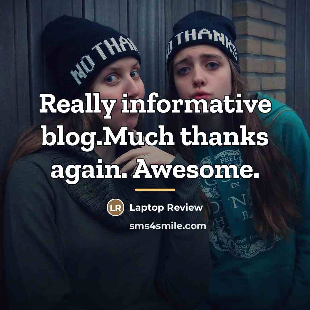 “Really informative blog.Much thanks again. Awesome.…” quote by Laptop Review