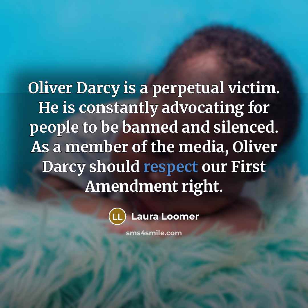 “Oliver Darcy is a perpetual victim. He is constantly advocating…” quote by Laura Loomer