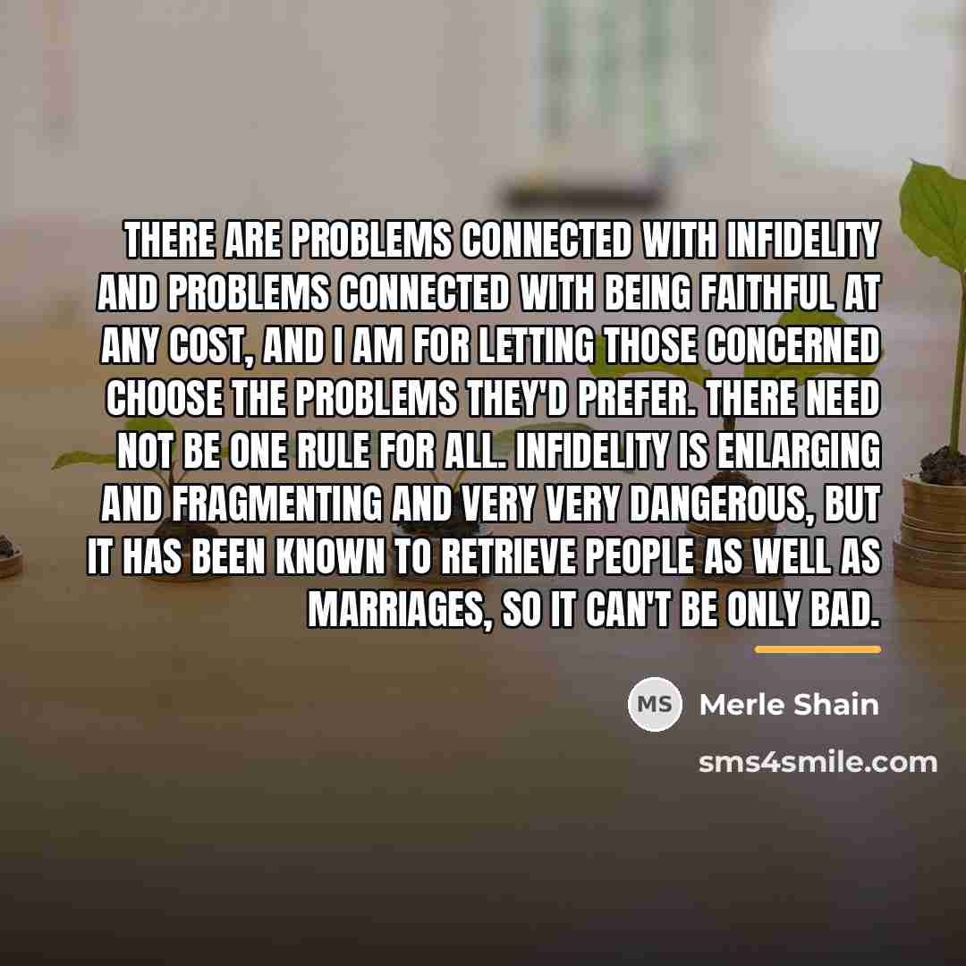 “There are problems connected with infidelity and problems connected with…” quote by Merle Shain