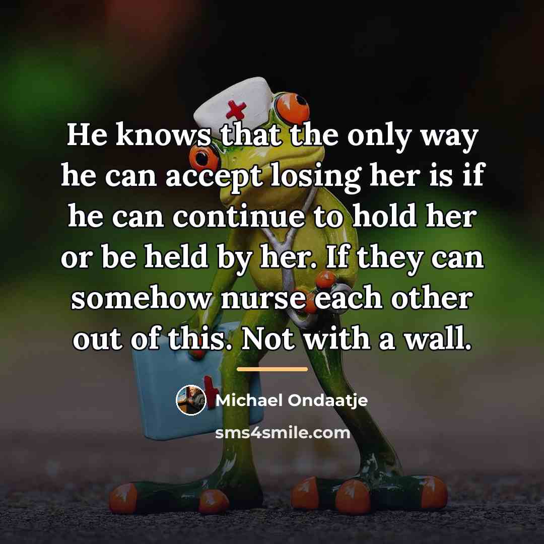 “He knows that the only way he can accept losing…” quote by Michael Ondaatje