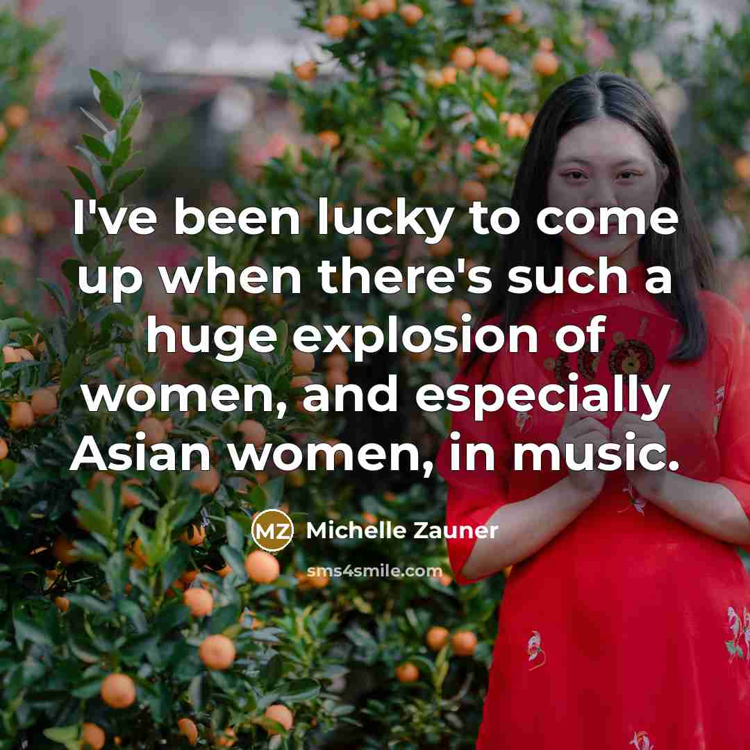 “I've been lucky to come up when there's such a…” quote by Michelle Zauner